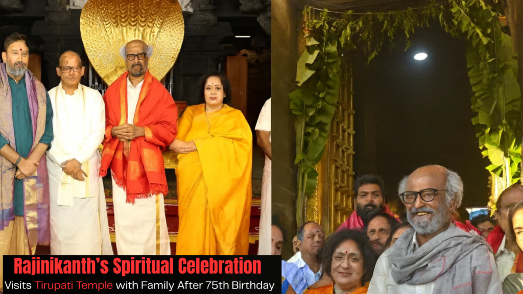Rajinikanth’s Spiritual Celebration: Visits Tirupati Temple with Family After 75th Birthday